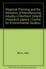 Regional Planning and the Attraction of Manufacturing Industry in Northern Ireland