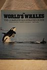 The World's Whales The Complete Illustrated Guide