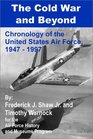 The Cold War and Beyond Chronology of the United States Air Force 19471997