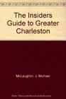 The Insiders Guide to Greater Charleston