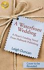 A Waterfront Wedding A Heart's Landing Novel from Hallmark Publishing
