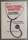 Doctors Wanted No Women Need Apply Sexual Barriers in the Medical Profession 18351975