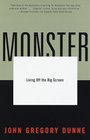 Monster : Living Off the Big Screen