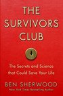 The Survivors Club The Secrets and Science that Could Save Your Life