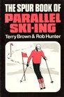 The Spur Book of Parallel SkiIng