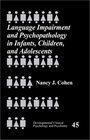 Language Impairment and Psychopathology in Infants Children and Adolescents