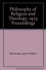 Philosophy of Religion and Theology 1975 Proceedings