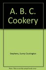 A. B. C. Cookery