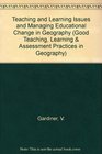 Teaching and Learning Issues and Managing Educational Change in Geography