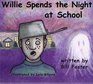 Willie Spends the Night At School