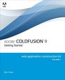Adobe ColdFusion 9 Web Application Construction Kit Volume 1 Getting Started