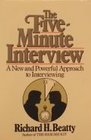 The FiveMinute Interview  A New and Powerful Approach to Interviewing