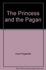 The Princess and the Pagan