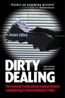 Dirty Dealing The Untold Truth About Global Money Laundering International Crime and Terrorism