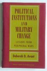 Political Institutions and Military Change Lessons from Peripheral Wars