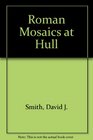 Roman Mosaics at Hull