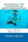 20 Essential Tips for Buying an Above Ground Pool Plus Bonus Material