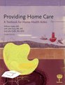 Providing Home Care A Textbook for Home Health Aides 4e