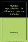 Musical improvisation Its nature and practice in music