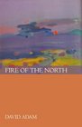 Fire of the North The Life of St Cuthbert