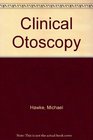 Clinical Otoscopy An Introduction to Ear Diseases