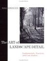 The Art of Landscape Detail  Fundamentals Practices and Case Studies