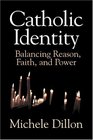 Catholic Identity  Balancing Reason Faith and Power