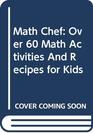 Math Chef Over 60 Math Activities and Recipes for Kids