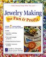 Jewelry Making for Fun  Profit Make Money Doing What You Love
