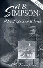 A B Simpson His Life and Work