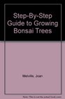 StepByStep Guide to Growing Bonsai Trees