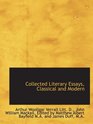 Collected Literary Essays Classical and Modern