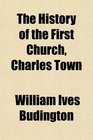 The History of the First Church Charles Town