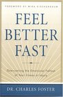 Feel Better Fast Overcoming the Emotional Fallout of Your Illness or Injury