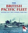 The British Pacific Fleet The Royal Navy's Most Powerful Strike Force