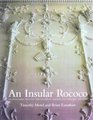 An Insular Rococo Architecture Politics and Society in Ireland and England 17101770