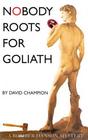 Nobody Roots for Goliath