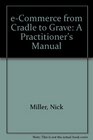eCommerce from Cradle to Grave A Practitioner's Manual
