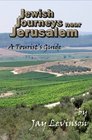 Jewish Journeys near Jerusalem A Tourist's Guide