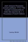 JeanJacques Rousseau ecrivain politique 17121762
