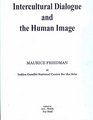 Intercultural Dialogue and the Human Image Maurice Freidman at Indira