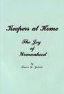 Keepers at Home: The Joy of Womanhood