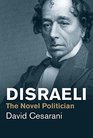 Disraeli The Novel Politician