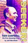 Seeker Ken Campbell  Five Amazing Lives