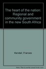 The heart of the nation Regional and community government in the new South Africa