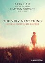 The Very Next Thing: Follow God. Where You Are. Right Now