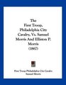 The First Troop Philadelphia City Cavalry Vs Samuel Morris And Elliston P Morris