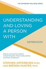 Understanding and Loving a Person with Depression Biblical and Practical Wisdom to Build Empathy Preserve Boundaries and Show Compassion