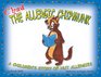 Chad the Allergic Chipmunk A Children's Story of Nut Allergies