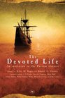 The Devoted Life An Invitation to the Puritan Classics